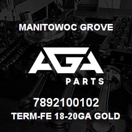 7892100102 Manitowoc Grove TERM-FE 18-20GA GOLD 150 SER | AGA Parts