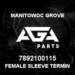 7892100115 Manitowoc Grove FEMALE SLEEVE TERMINAL (18GA) | AGA Parts