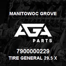 7900000229 Manitowoc Grove TIRE GENERAL 29.5 X 25 X 28 PL | AGA Parts