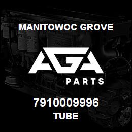 7910009996 Manitowoc Grove TUBE | AGA Parts