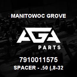 7910011575 Manitowoc Grove SPACER - .50 (,8-32 THD) | AGA Parts