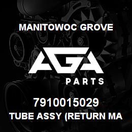 7910015029 Manitowoc Grove TUBE ASSY (RETURN MANIFOLD) | AGA Parts