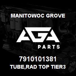 7910101381 Manitowoc Grove TUBE,RAD TOP TIER3 | AGA Parts