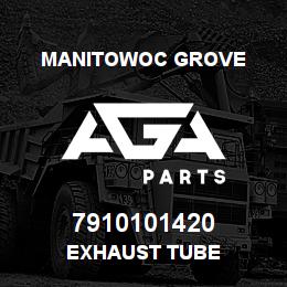 7910101420 Manitowoc Grove EXHAUST TUBE | AGA Parts