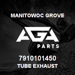 7910101450 Manitowoc Grove TUBE EXHAUST | AGA Parts