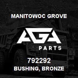 792292 Manitowoc Grove BUSHING, BRONZE | AGA Parts