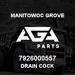 7926000557 Manitowoc Grove DRAIN COCK | AGA Parts