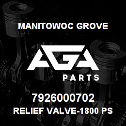 7926000702 Manitowoc Grove RELIEF VALVE-1800 PSI | AGA Parts