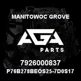 7926000837 Manitowoc Grove P76B278BEOS25-7D0S17-1 | AGA Parts