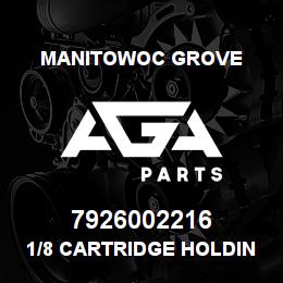 7926002216 Manitowoc Grove 1/8 CARTRIDGE HOLDING VA | AGA Parts