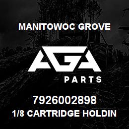 7926002898 Manitowoc Grove 1/8 CARTRIDGE HOLDING VA | AGA Parts