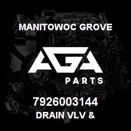 7926003144 Manitowoc Grove DRAIN VLV & | AGA Parts