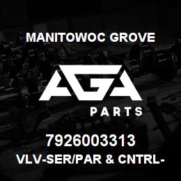 7926003313 Manitowoc Grove VLV-SER/PAR & CNTRL-12VDC | AGA Parts