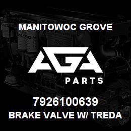 7926100639 Manitowoc Grove BRAKE VALVE W/ TREDAL PEDAL | AGA Parts