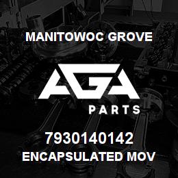 7930140142 Manitowoc Grove ENCAPSULATED MOV | AGA Parts