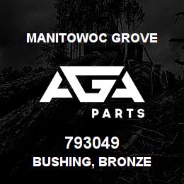793049 Manitowoc Grove BUSHING, BRONZE | AGA Parts