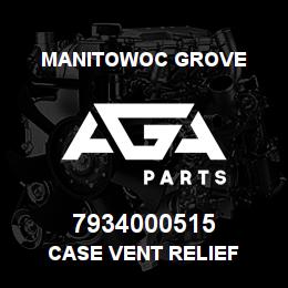 7934000515 Manitowoc Grove CASE VENT RELIEF | AGA Parts