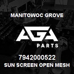 7942000522 Manitowoc Grove SUN SCREEN OPEN MESH | AGA Parts