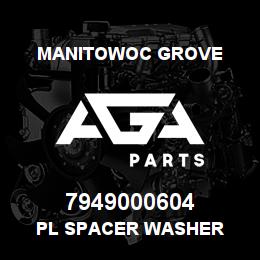 7949000604 Manitowoc Grove PL SPACER WASHER | AGA Parts