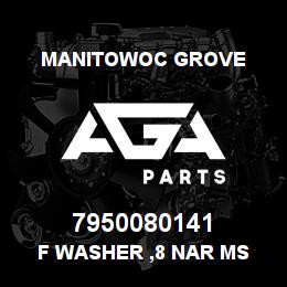 7950080141 Manitowoc Grove F Washer ,8 Nar MS | AGA Parts