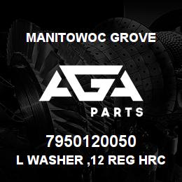 7950120050 Manitowoc Grove L Washer ,12 Reg HRC44-51 | AGA Parts