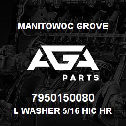 7950150080 Manitowoc Grove L Washer 5/16 HiC HRC44-51 | AGA Parts