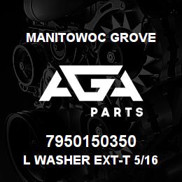 7950150350 Manitowoc Grove L Washer Ext-T 5/16 Reg HRC44 | AGA Parts