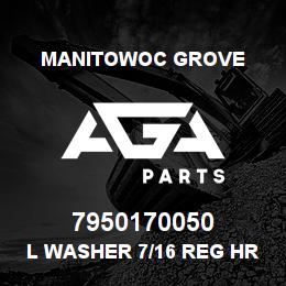 7950170050 Manitowoc Grove L Washer 7/16 Reg HRC45-51 | AGA Parts