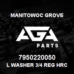7950220050 Manitowoc Grove L Washer 3/4 Reg HRC45-51 | AGA Parts