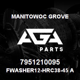 7951210095 Manitowoc Grove FWasher12-HRC38-45 ANSIB18 GEO | AGA Parts