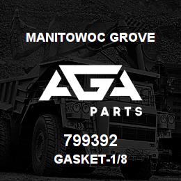 799392 Manitowoc Grove GASKET-1/8 | AGA Parts