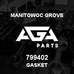 799402 Manitowoc Grove GASKET | AGA Parts