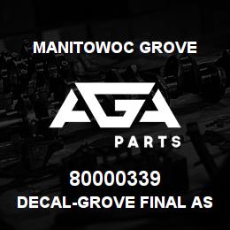 80000339 Manitowoc Grove DECAL-GROVE FINAL ASSY AUDIT | AGA Parts