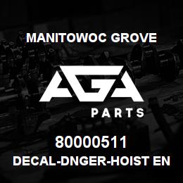 80000511 Manitowoc Grove DECAL-DNGER-HOIST ENTANGLEMENT | AGA Parts