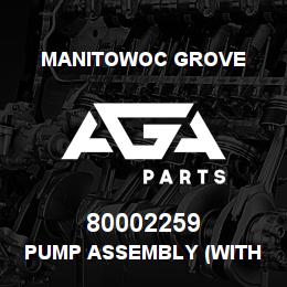 80002259 Manitowoc Grove PUMP ASSEMBLY (WITH FLOW CONTR | AGA Parts