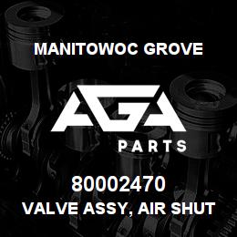 80002470 Manitowoc Grove VALVE ASSY, AIR SHUT DOWN | AGA Parts