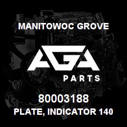 80003188 Manitowoc Grove PLATE, INDICATOR 1400A/H | AGA Parts