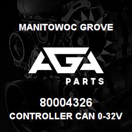 80004326 Manitowoc Grove CONTROLLER CAN 0-32V LH W/AH | AGA Parts