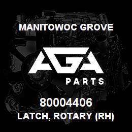 80004406 Manitowoc Grove LATCH, ROTARY (RH) | AGA Parts