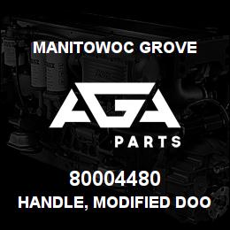 80004480 Manitowoc Grove HANDLE, MODIFIED DOOR | AGA Parts