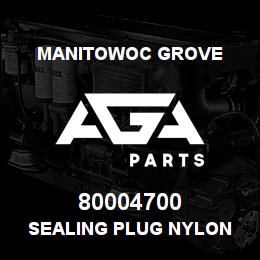80004700 Manitowoc Grove SEALING PLUG NYLON | AGA Parts