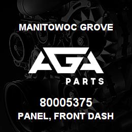 80005375 Manitowoc Grove PANEL, FRONT DASH | AGA Parts