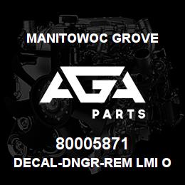 80005871 Manitowoc Grove DECAL-DNGR-REM LMI OVRDE KEY | AGA Parts