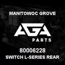 80006228 Manitowoc Grove SWITCH L-SERIES REAR STEER | AGA Parts