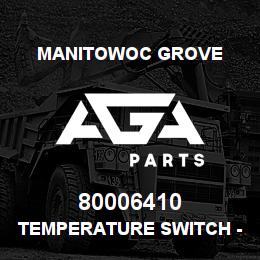 80006410 Manitowoc Grove TEMPERATURE SWITCH - SPDT | AGA Parts