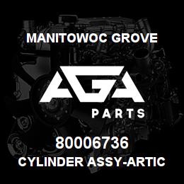 80006736 Manitowoc Grove CYLINDER ASSY-ARTIC OUTRIGGER | AGA Parts