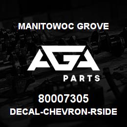 80007305 Manitowoc Grove DECAL-CHEVRON-RSIDE | AGA Parts