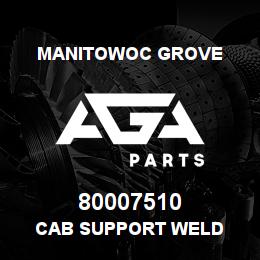 80007510 Manitowoc Grove CAB SUPPORT WELD | AGA Parts