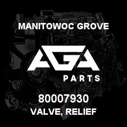 80007930 Manitowoc Grove VALVE, RELIEF | AGA Parts