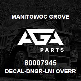 80007945 Manitowoc Grove DECAL-DNGR-LMI OVERRIDE KEY | AGA Parts